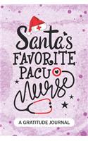 Santa's Favorite PACU Nurse - A Gratitude Journal: Beautiful Gratitude Journal for Post-anesthesia care unit Nurses RN, NP Future Nurse Practitioner, Retired nurse, and perianesthesia nursing Student