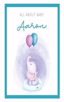 All About Baby Aaron: The Perfect Personalized Keepsake Journal for Baby's First Year - Great Baby Shower Gift [Soft Baby Elephant]