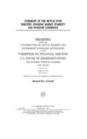 Oversight of the mutual fund industry: ensuring market stability and investor confidence: hearing before the Subcommittee on Capital Markets and Government Sponsored Enterprises of the Co