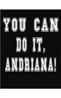 You Can Do It, Andria!