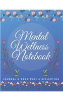 Mental Wellness Notebook: Journal For a Daily Gratitude, Mood, Reflection, Mental Health, Wellness, Self Help (110 Pages, 8.5 x 11)