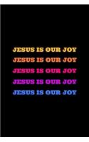 Jesus is Our Joy