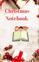 Christmas Notebook: Daily Diary / journal / notebook to write in, for creative writing, for creating lists, for Scheduling, Organizing and Recording your thoughts.