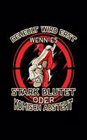 Geheult Wird Erst Wenn Es Stark Blutet Oder Komisch Absteht: Liniertes Notizbuch A5 - Jiu Jitsu Notizbuch I Martial Arts Arm Bar BJJ MMA Training Geschenk