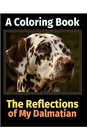 The Reflections of My Dalmatian: A Coloring Book