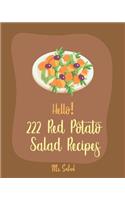 Hello! 222 Red Potato Salad Recipes: Best Red Potato Salad Cookbook Ever For Beginners [Book 1](1 Red Potato Salad Recipes)