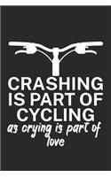 Crashing is part of cycling as crying is part of love
