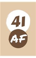 41 AF: Perfect Gag Gift - Blank Lined Notebook Journal - 100 Pages 6" x 9" Format - Office Humour and Banter - Girls night Out - Birthday- Hen Stag Do - An