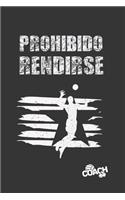 Prohibido Rendirse: Diario del Entrenador - Registro Detallado de Los Entrenamientos Y de Los Partidos de Tu Equipo de Voleibol (Alineación, Puntos, Resultados...) - In