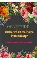 Gratitude Journal: Turns What We Have Into Enough 5 Minutes a day gratitude thanks to the gods guided to pray: 100 Days Practise for daily note gratitude/ Perfect Grat