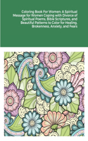 Coloring Book For Women: A Spiritual Message for Women Coping with Divorce of Spiritual Poems, Bible Scriptures, and Beautiful Patterns to Color for Healing, Brokenness, Anx