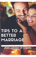 Tips to a Better Marriage