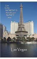 Las Vegas: Live for the Moments That Take Your Money Away: Blank Journal - Travel Log - Souvenir