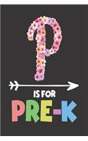 P Is for Pre-K: 6x9 Notebook, Ruled, Floral, Back to School, Preschool Writing Notebook for Students and Teachers