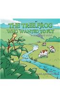 The Tree Frog Who Wanted to Fly