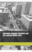 Otherwise Engaged Literature and Arts Journal Winter 2018