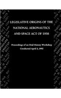 Legislative Origins of the National Aeronautics and Space Act of 1958