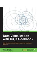 Data Visualization with D3.js Cookbook: Over 70 Recipes to Create Dynamic Data-driven Visualization With D3.js