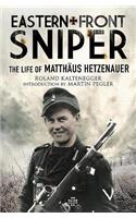 Eastern Front Sniper: The Life of Matthäus Hetzenauer