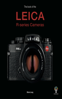 The Book of the Leica R-Series Cameras
