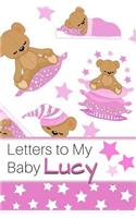 Letters to My Baby Lucy: Personalized Journal for New Mommies with Baby Girl