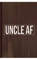 Uncle AF Journal Notebook: Blank Lined Ruled for Writing 6x9 110 Pages