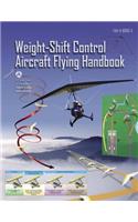 Weight-Shift Control Aircraft Flying Handbook: FAA-H-8083-5 (Black & White)