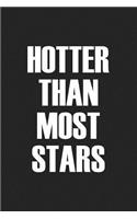 Hotter Than Most Stars: A 6x9 Inch Matte Softcover Journal Notebook with 120 Blank Lined Pages