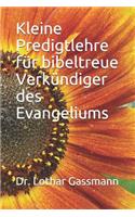 Kleine Predigtlehre Für Bibeltreue Verkündiger Des Evangeliums