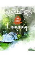 The Best Memories Are Made Camping
