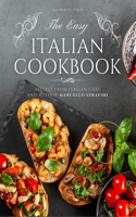 The Easy Italian Cookbook: 77 Traditional Italian Recipes