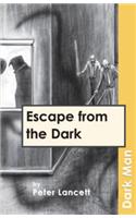 Escape from the Dark