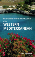 Field Guide to the Wildflowers of the Western Mediterranean