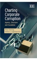 Charting Corporate Corruption: Agency, Structure and Escalation: Agency, Structure and Escalation