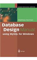 Database Design Manual: using MySQL for Windows: (Springer Professional Computing)
