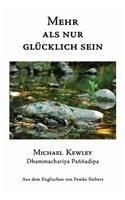 Mehr ALS Nur Glucklich Sein