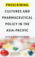 Prescribing Cultures and Pharmaceutical Policy in the Asia Pacific