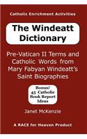 The Windeatt Dictionary: Pre-Vatican II Terms and Catholic Words from Mary Fabyan Windeatt's Saint Biographies