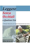 Leggere Senza Occhiali a Qualsiasi Eta': Il Modo Naturale Per Ottenere Una Vista Nitida Da Vicino