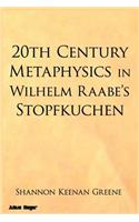 20th Century Metaphysics in Wilhelm Raabe's Stopfkuchen