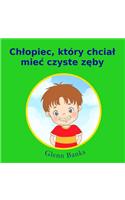 Chtopiec, Który Chciat Miec Czyste Zeby