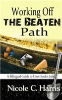 Working Off the Beaten Path: A Bilingual Guide to Unorthodox Jobs(English)