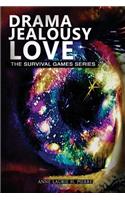 Drama, Jealousy, Love