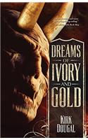 Dreams of Ivory and Gold