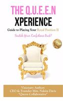 Q.U.E.E.N Xperience Guide to Playing Your Royal Position II