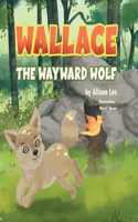 Wallace the Wayward Wolf