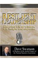 Resilient Leadership and other bits of wisdom, wit, insight, and expertise