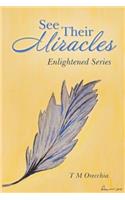 See Their Miracles: Enlightened Series