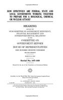 How Effectively Are Federal, State and Local Governments Working Together to Prepare for a Biological, Chemical or Nuclear Attack?