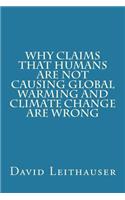Why Claims That Humans Are Not Causing Global Warming and Climate Change Are Wrong